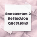 Enneagram 2 Reflection Questions