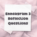 Enneagram 3 Reflection Questions