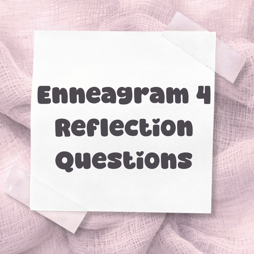 Enneagram 4 Reflection Questions
