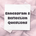 Enneagram 8 Reflection Questions